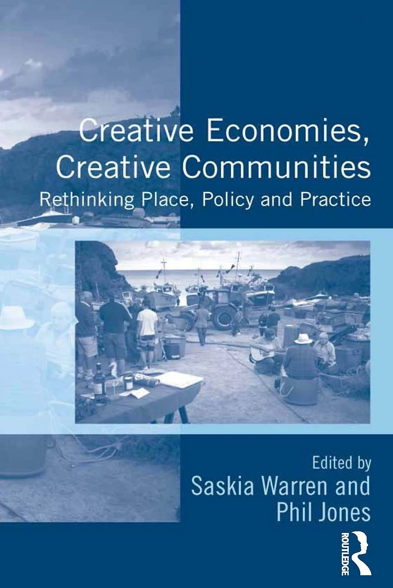 Creative Economies, Communities: Rethinking Place