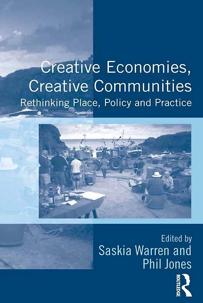 Creative Economies, Communities: Rethinking Place