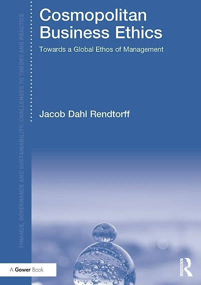 Cosmopolitan Business Ethics: Towards a Global Ethos of Management