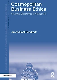 Cosmopolitan Business Ethics: Towards a Global Ethos of Management