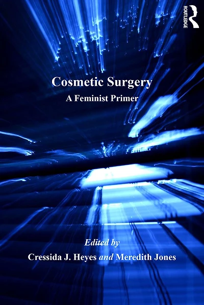Cosmetic Surgery: A Feminist Primer