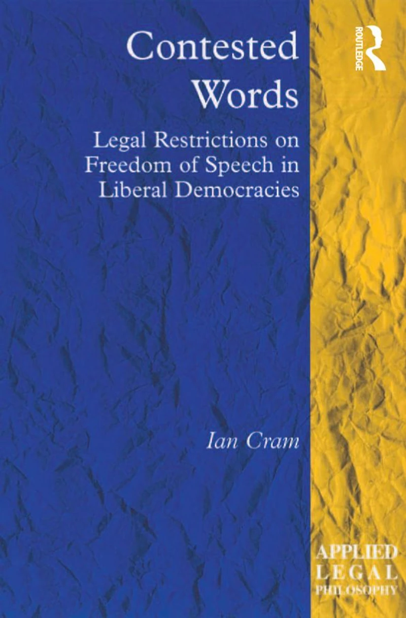 Contested Words: Legal Restrictions on Freedom of Speech Liberal Democracies