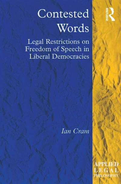 Contested Words: Legal Restrictions on Freedom of Speech Liberal Democracies