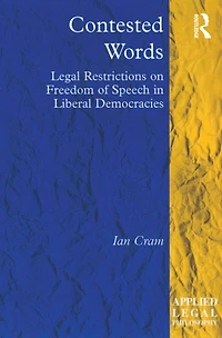 Contested Words: Legal Restrictions on Freedom of Speech Liberal Democracies
