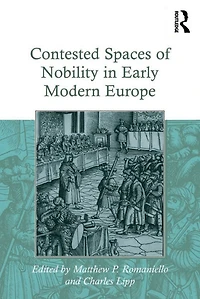 Contested Spaces of Nobility Early Modern Europe