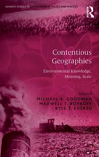 Contentious Geographies: Environmental Knowledge, Meaning, Scale