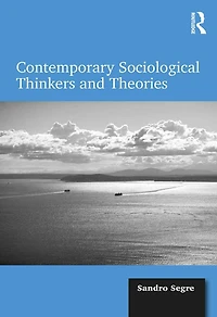 Contemporary Sociological Thinkers and Theories