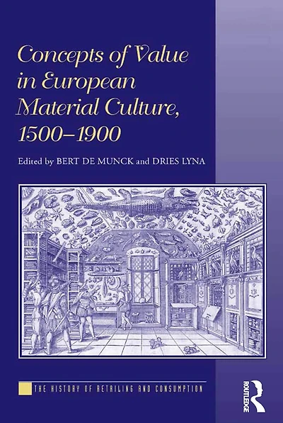 Concepts of Value European Material Culture, 1500-1900