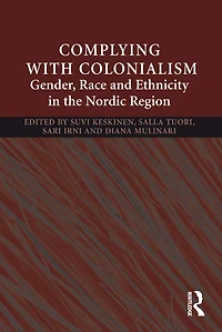 Complying With Colonialism: Gender, Race and Ethnicity the Nordic Region