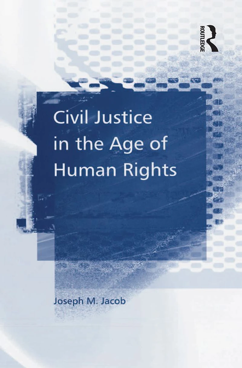 Civil Justice the Age of Human Rights