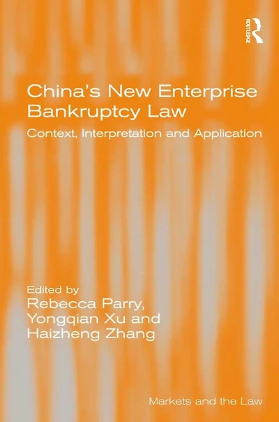 China's New Enterprise Bankruptcy Law: Context, Interpretation and Application