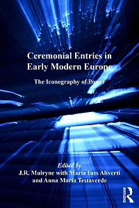 Ceremonial Entries Early Modern Europe: The Iconography of Power