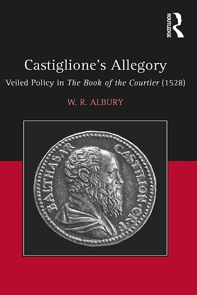 Castiglione's Allegory: Veiled Policy the Book of Courtier (1528)