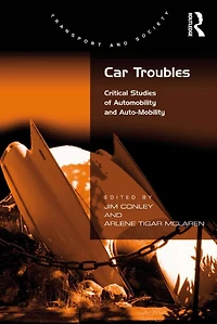 Car Troubles: Critical Studies of Automobility and Auto-Mobility