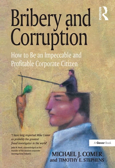 Bribery and Corruption: How to Be an Impeccable and Profitable Corporate Citizen