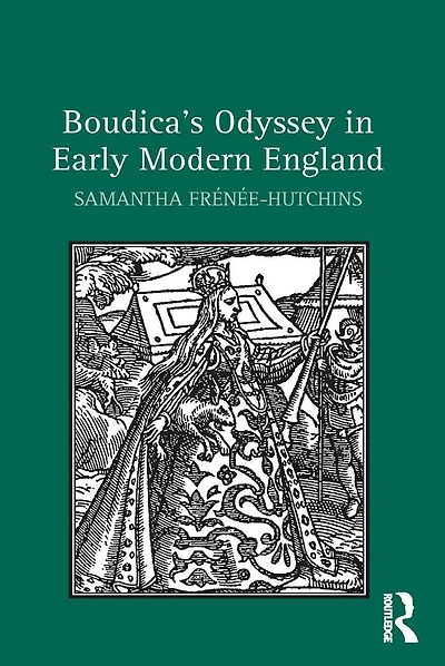 Boudica's Odyssey Early Modern England