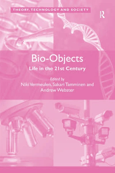 Bio-Objects: Life the 21st Century