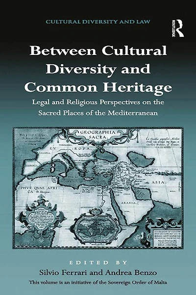 Between Cultural Diversity and Common Heritage: Legal Religious Perspectives on the Sacred Places of Mediterranean
