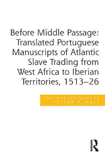 Before Middle Passage: Translated Portuguese Manuscripts of Atlantic Slave Trading from West Africa to Iberian Territories