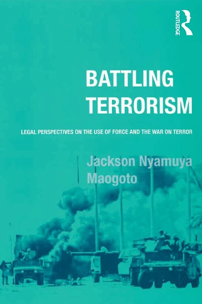 Battling Terrorism: Legal Perspectives on the use of Force and War Terror