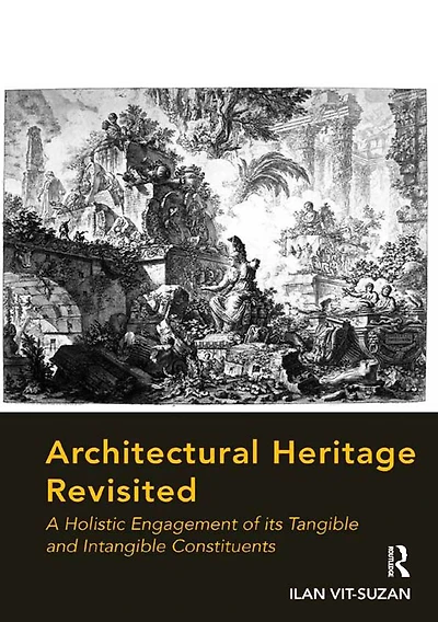 Architectural Heritage Revisited: A Holistic Engagement of its Tangible and Intangible Constituents