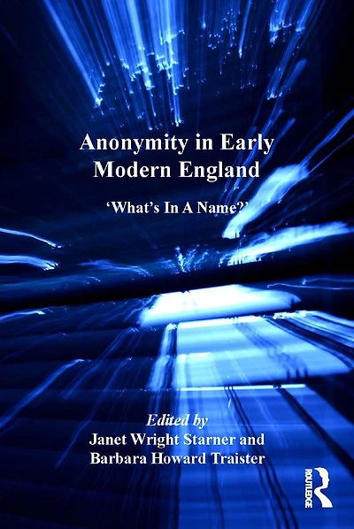 Anonymity Early Modern England: 'What's A Name?'