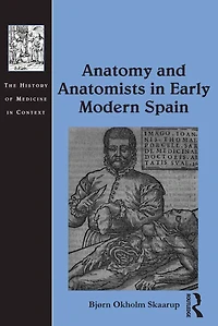 Anatomy and Anatomists Early Modern Spain