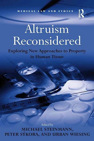Altruism Reconsidered: Exploring New Approaches to Property Human Tissue