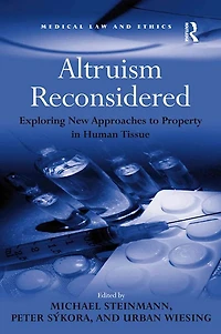 Altruism Reconsidered: Exploring New Approaches to Property Human Tissue