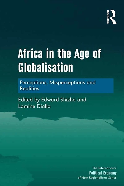 Africa the Age of Globalisation: Perceptions, Misperceptions and Realities