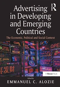 Advertising Developing and Emerging Countries: The Economic, Political Social Context