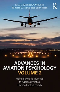 Advances Aviation Psychology, Volume 2: Using Scientific Methods to Address Practical Human Factors Needs