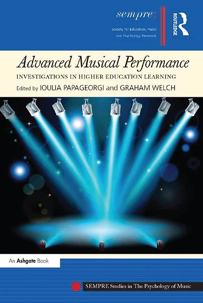Advanced Musical Performance: Investigations Higher Education Learning