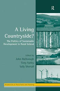 A Living Countryside?: The Politics of Sustainable Development Rural Ireland