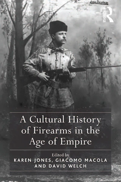 A Cultural History of Firearms the Age Empire