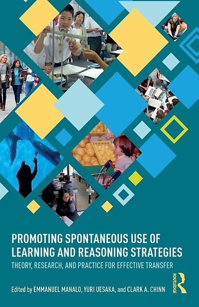 Promoting Spontaneous Use of Learning and Reasoning Strategies: Theory, Research, and Practice for Effective Transfer
