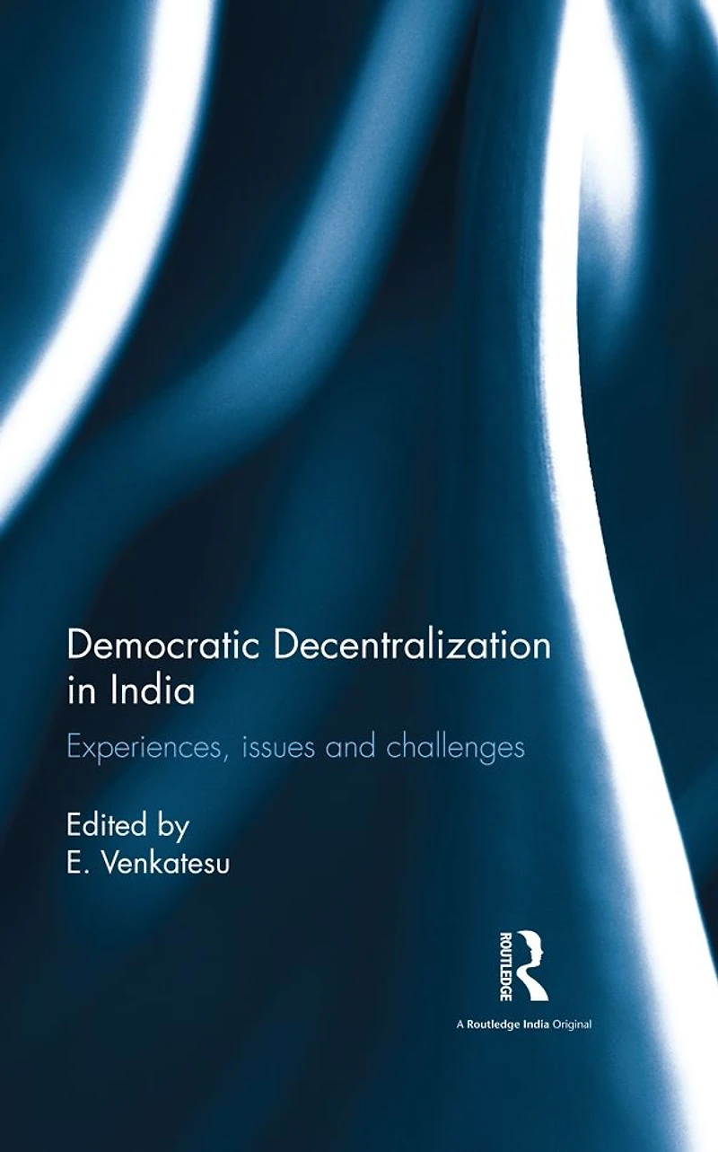 Democratic Decentralization India: Experiences, issues and challenges