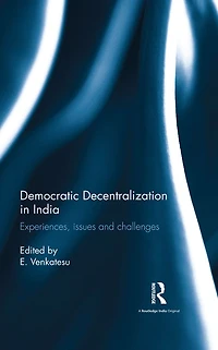 Democratic Decentralization India: Experiences, issues and challenges