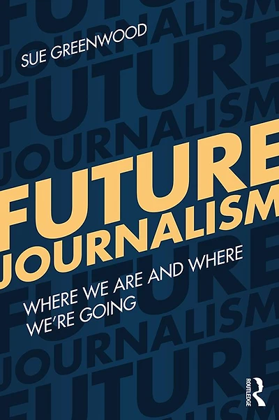 Future Journalism: Where We Are and We're Going