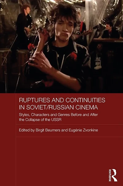 Ruptures and Continuities Soviet/Russian Cinema: Styles, characters genres before after the collapse of USSR