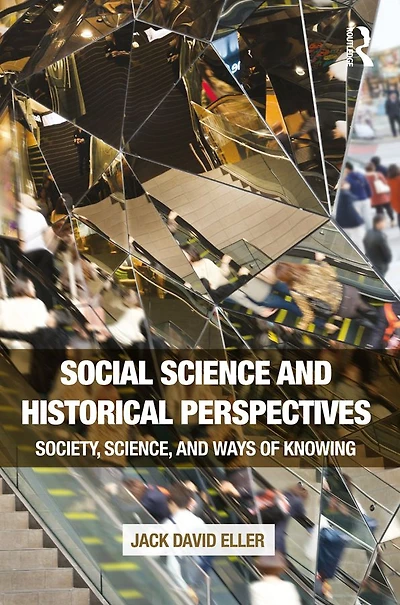 Social Science and Historical Perspectives: Society, Science, Ways of Knowing