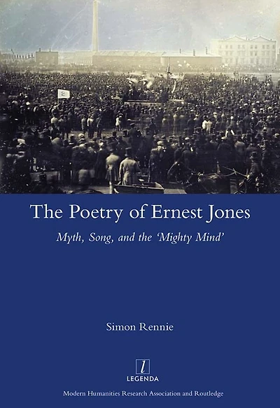 the Poetry of Ernest Jones: Myth, Song, and 'Mighty Mind'