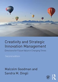 Creativity and Strategic Innovation Management: Directions for Future Value Changing Times