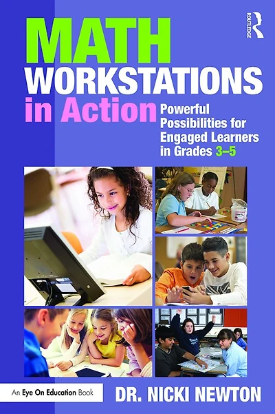 Math Workstations Action: Powerful Possibilities for Engaged Learning Grades 3-5