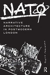 NATØ: Narrative Architecture Postmodern London