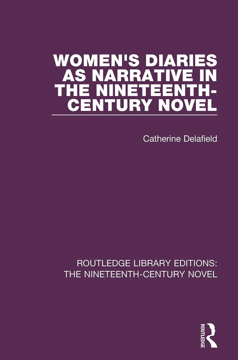 Women's Diaries as Narrative the Nineteenth-Century Novel