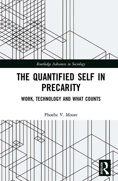 The Quantified Self Precarity: Work, Technology and What Counts