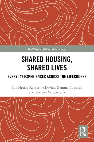 Shared Housing, Lives: Everyday Experiences Across the Lifecourse