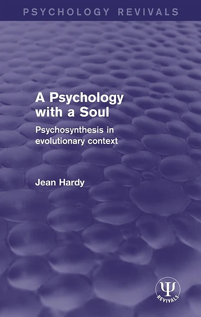 a Psychology with Soul: Psychosynthesis Evolutionary Context