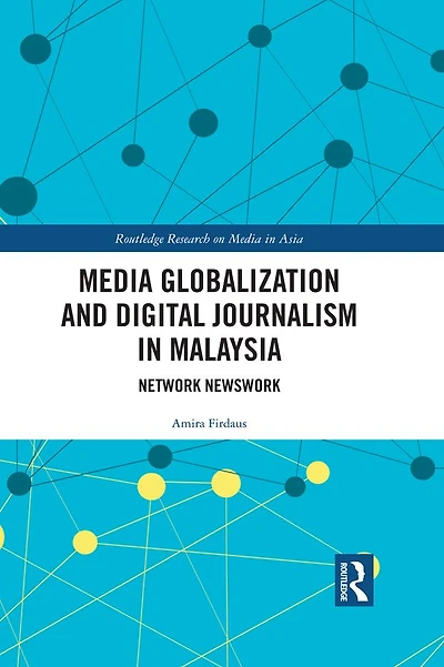 Media Globalization and Digital Journalism Malaysia: Network Newswork